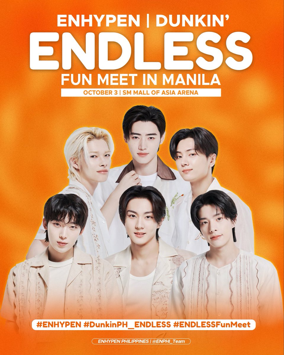 ENPHI_Team's tweet photo. MABUHAY, PHILIPPINES! 🇵🇭🍩🧡

TODAY IS THE DAY! ENHYPEN will be holding their DUNKIN’ PH ENDLESS Fun Meet today, October 3! Get ready to sing, dance, and have fun with ENHYPEN and ENGENEs! 

See you all at SM Mall of Asia Arena! Follow @ENPHI_Team and @TeamPHate for latest on-ground updates! 🍩

#DunkinPH_ENDLESS #ENDLESSFunMeet #ENHYPEN #엔하이픈 @ENHYPEN @ENHYPEN_members
