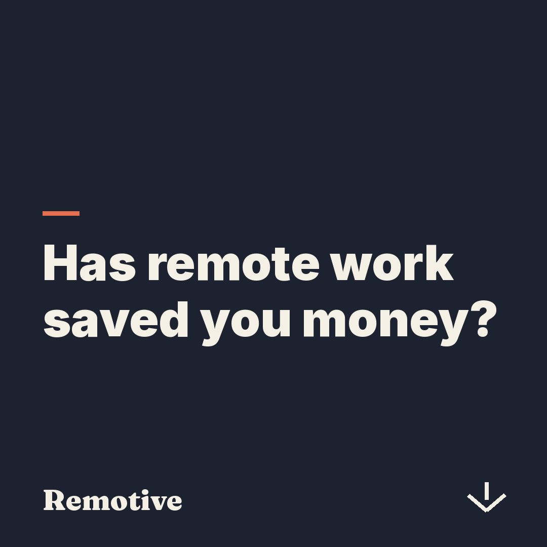remotiveio's tweet photo. No commute can save money 🤑 

But home office, heating, cafés, and gear add up too.

Did remote work save you anything? 💸 

#remotework #futureofwork #workfromhome https://t.co/Yp4f14QdDp
