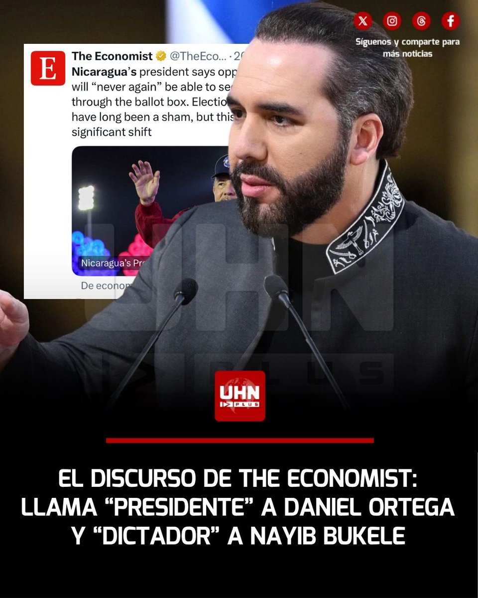 UHN_Plus's tweet photo. 🇳🇮🇸🇻‼️ | Crece el rechazo al evidente doble rasero de The Economist: la publicación británica califica suavemente como "presidente" a Daniel Ortega —dictador de Nicaragua que abolió partidos opositores y las elecciones— mientras tilda de "dictador" a Nayib Bukele, mandatario reelegido democráticamente y respaldado por una abrumadora mayoría en El Salvador.