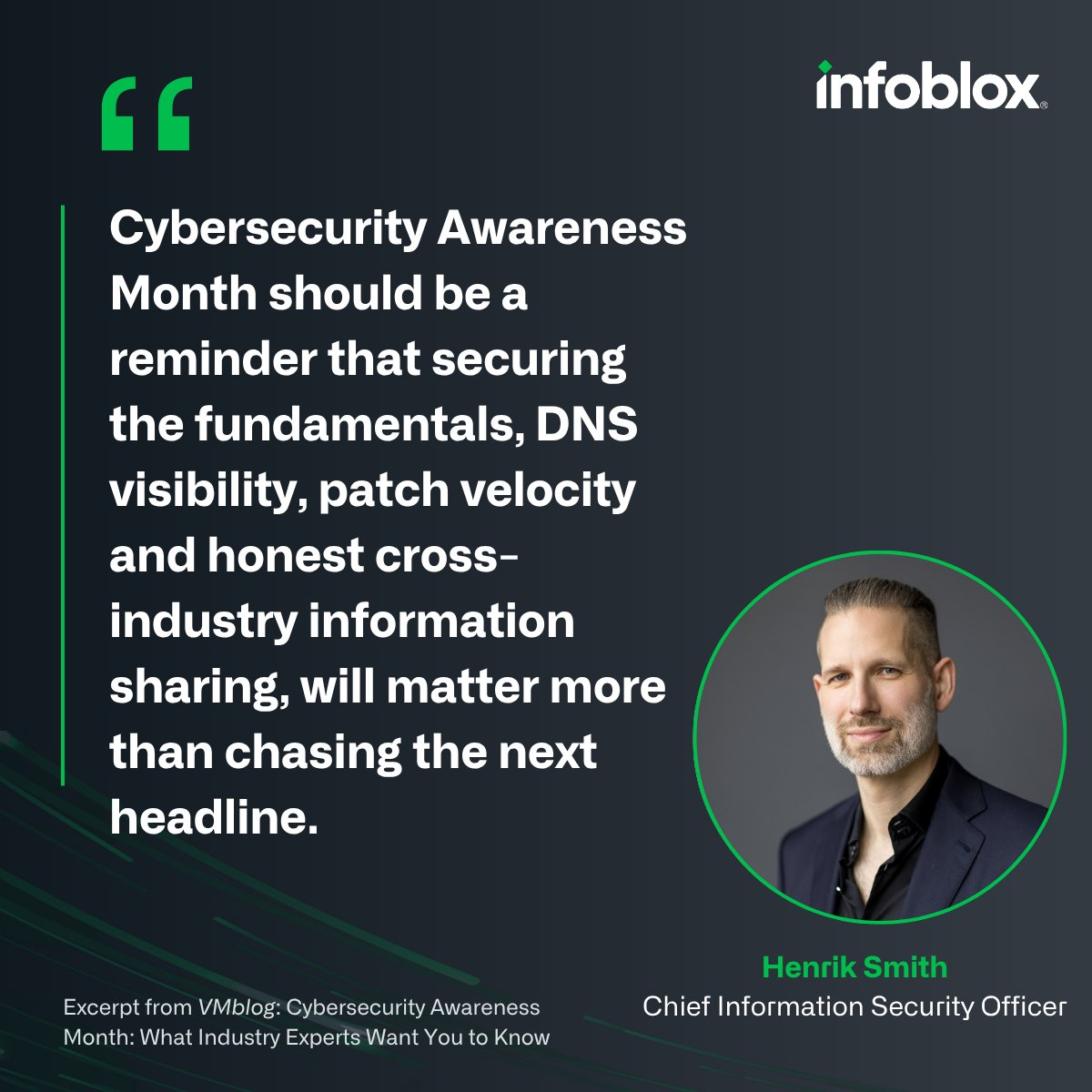Infoblox's tweet photo. 200+ cybersecurity leaders. One blog. For @vmblog, Infoblox CISO Henrik Smith joined this snapshot of where the industry’s collective head is at right now: https://t.co/1ksePHP9rJ https://t.co/emIvI9CoQK