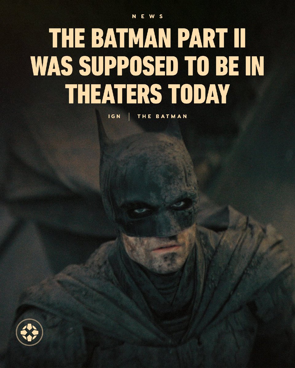 IGN's tweet photo. The Batman Part II has been delayed a few times at this point, but on of it's release dates was October 2, 2026. What could have been. :'( https://t.co/opQ7BuTWaG