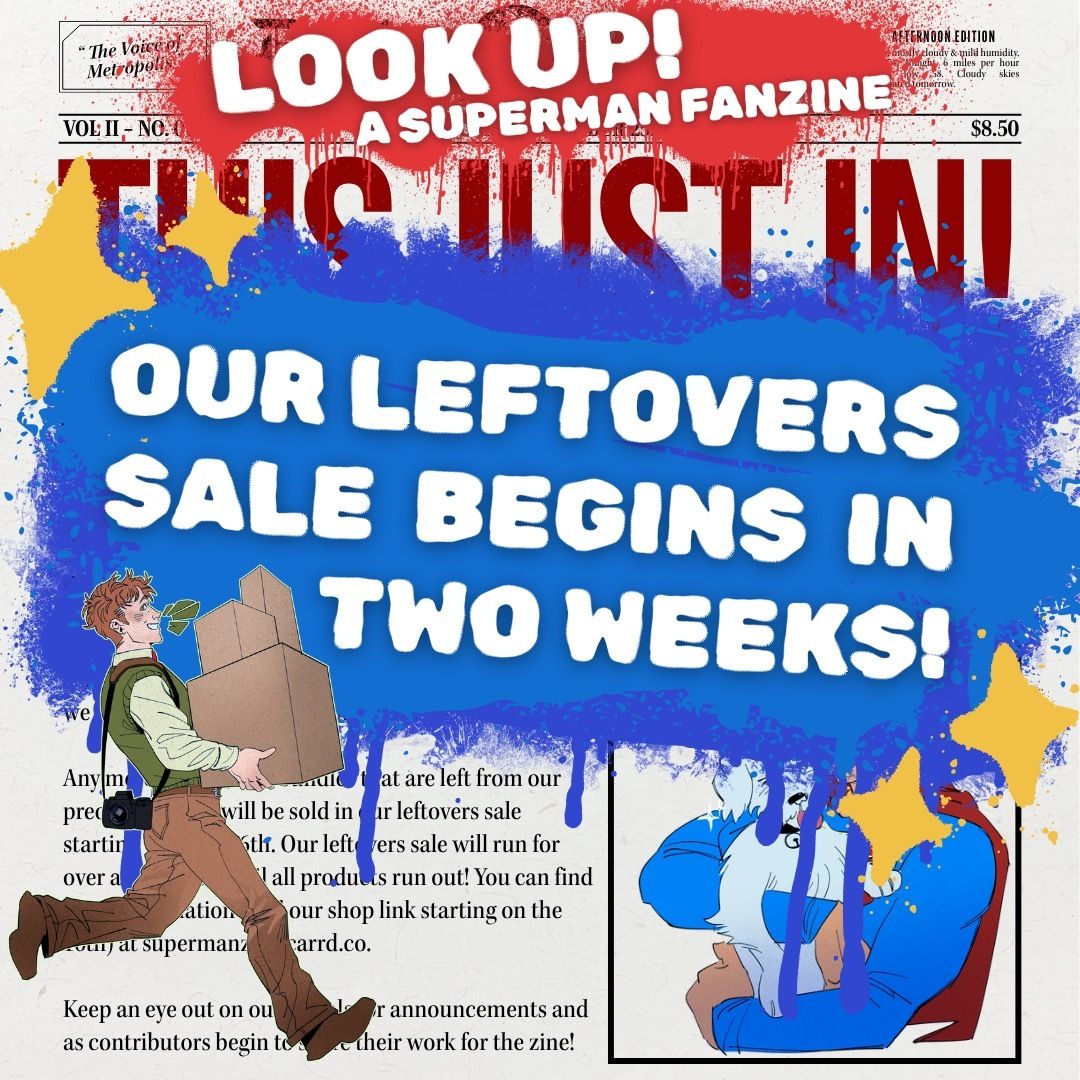 Superman_Zine's tweet photo. OUR LEFTOVERS SALE OPENS IN TWO WEEKS! ⏰🚨

Any items that are left from our preorders will be sold in our leftovers sale starting October 16th. The sale will run for over a month or until we run out! You can find more info (and our shop on the 16th) at https://t.co/ouoAgTFuWe. https://t.co/AH6pp3pl5z