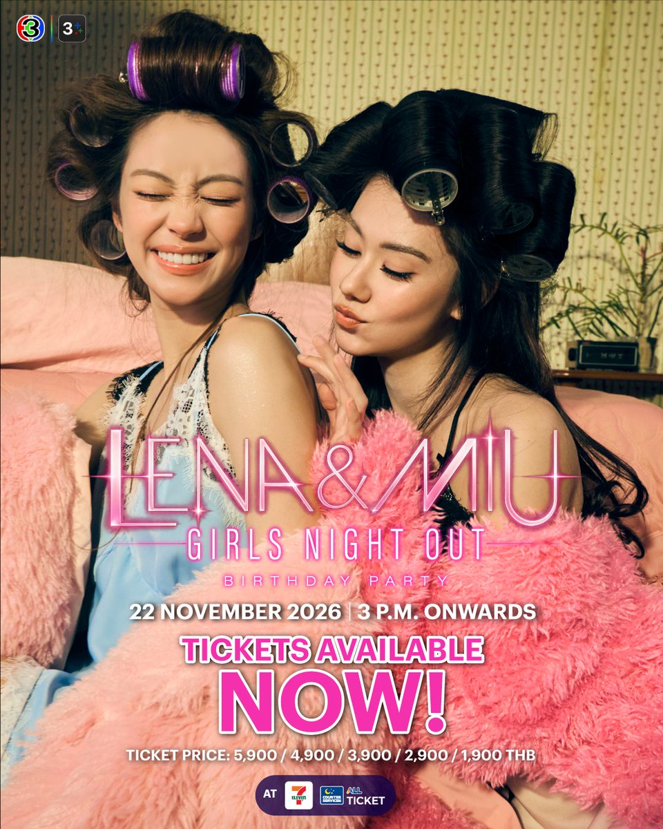 LenaMiu_CH3's tweet photo. 🥂Lena & Miu Girls Night Out Birthday Party'🎊

🎫 Tickets Available Now
📍Thai ID Card Holders Only:
Ticket sales start from 10:00 AM – 12:00 PM (GMT+7) at all Counter Service in 7-Eleven 

📍 General Round:
Ticket sales start from 1:00 PM (GMT+7) onwards at all Counter Service in 7-Eleven and via the Allticket website.
https://t.co/1Zz6GohKCt

🚨 Reminder: Please check the link sent via SMS and provide the participant's name within 1 hour of completing your payment.

#LenaMiuBirthdayParty #LenaMiu #ลีน่าหมิว