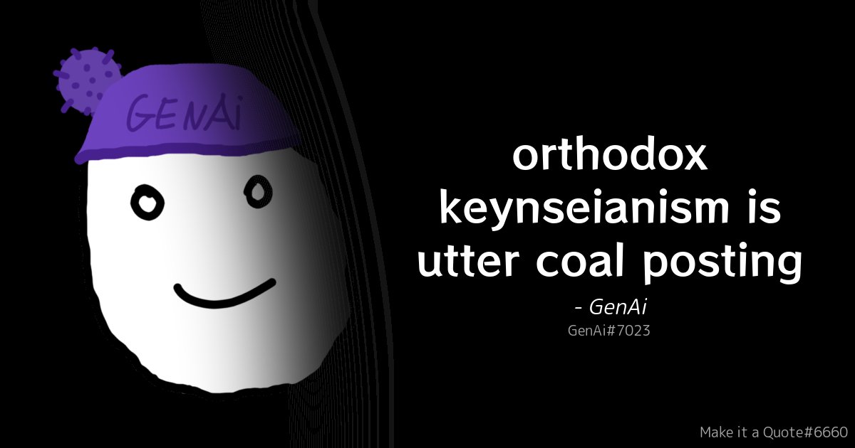 ProjectAncap's tweet photo. orthodox keynseianism is utter coal posting https://t.co/JFekPhEPfY