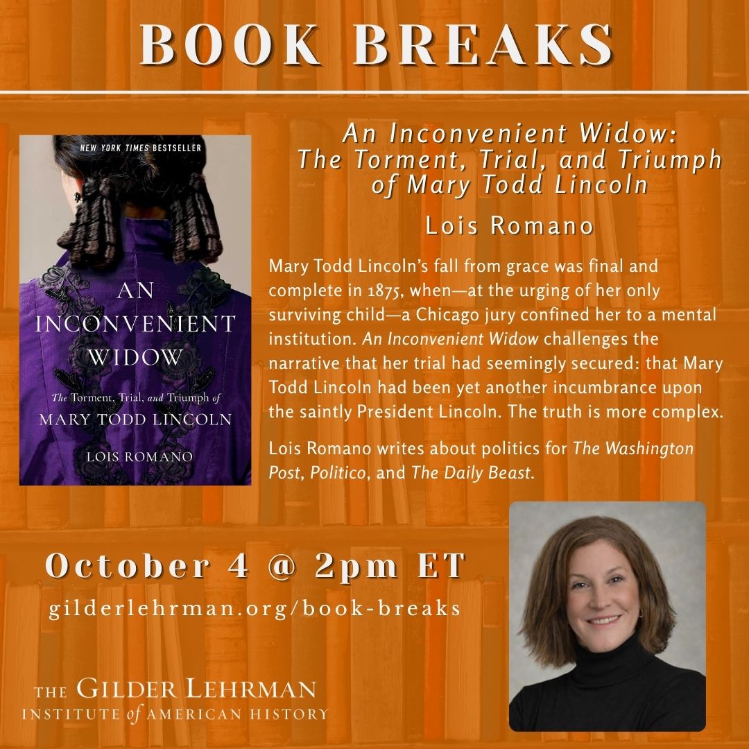 Gilder_Lehrman's tweet photo. 📖Sunday on #BookBreaks, @loisromano discusses her book "An Inconvenient Widow: The Torment, Trial, and Triumph of Mary Todd Lincoln." Join us Oct. 4 at 2pm ET! This is a free online program for history enthusiasts of all ages.
Register: https://t.co/ZuKHNJVb3Q
@simonschuster https://t.co/i1X7p3GTtg