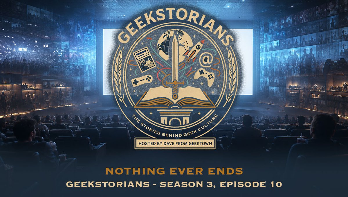 okan27a's tweet photo. Photo shared by David Elliott on August 19, 2026, tagging Geekstorians. May be an image of a poster reading: “Geekstorians: The Stories Behind Geek Culture. Hosted by Dave from Geektown. Nothing Ever Ends. Season 3, Episode 10. https://t.co/U1Q8NC73w6