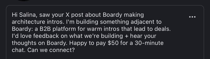 Direct message text reading: 'Hi Salina, saw your X post about Boardy making architecture intros. I'm building something adjacent to Boardy: a B2B platform for warm intros that lead to deals. I'd love feedback on what we're building + hear your thoughts on Boardy. Happy to pay $50 for a 30-minute chat. Can we connect?'