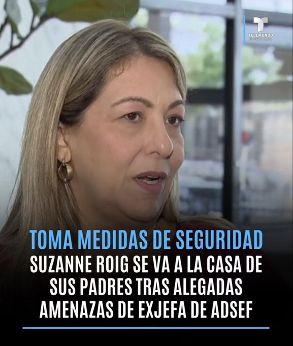 A Telemundo news clip featuring a woman being interviewed, with the text 'SUZANNE ROIG SE VA A LA CASA DE SUS PADRES TRAS ALEGADAS AMENAZAS DE EXJEFA DE ADSEF' under the header 'TOMA MEDIDAS DE SEGURIDAD'.