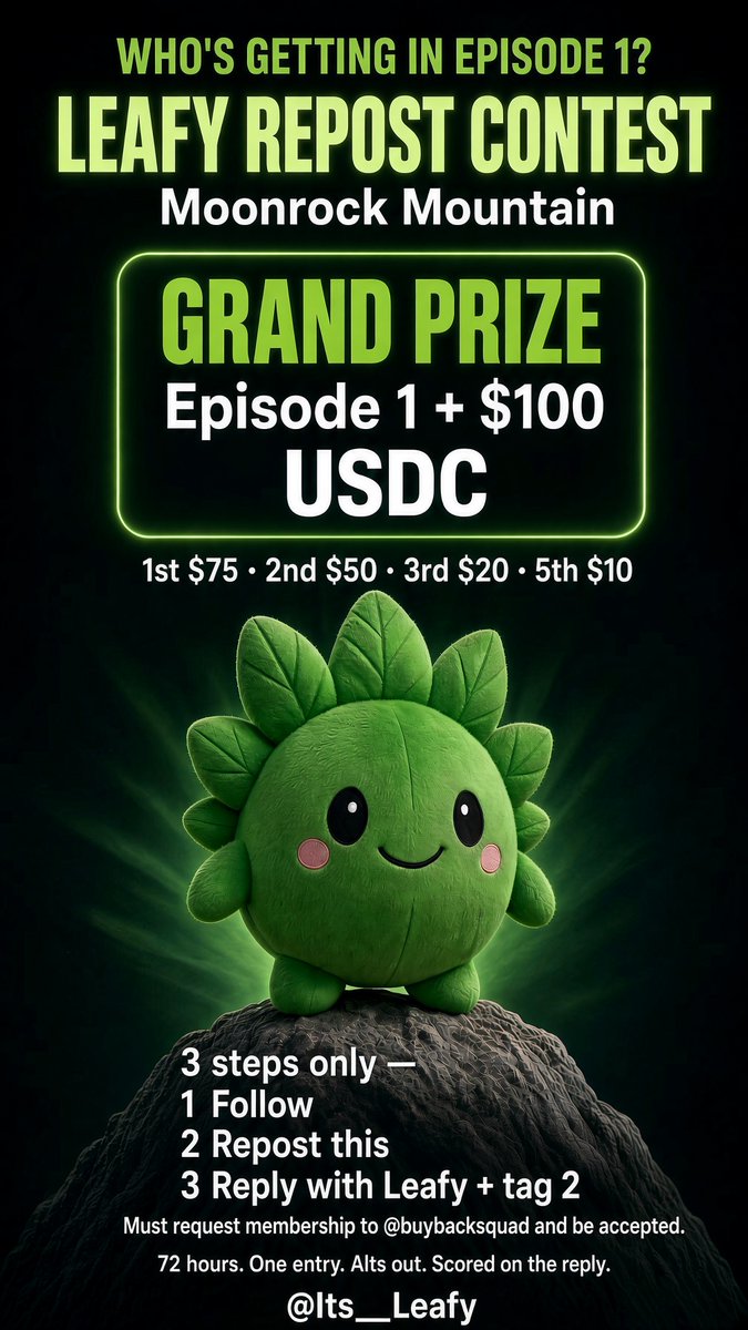 cobra_operative's tweet photo. WHO'S GETTING IN EPISODE 1?

LEAFY REPOST CONTEST
Moonrock Mountain · 72 HOURS

GRAND PRIZE
Episode 1 + $100 USDC

1st $75
2nd $50
3rd $20
5th $10

3 steps:
1. Follow
2. Repost this
3. Reply with Leafy + tag 2

Must request membership to @buybacksquad and be accepted.

One entry. Alts out. Scored on the reply, not the count.
Paid in USDC within 24h.
Ends Monday, Oct 5, 1:30 PM ET.
