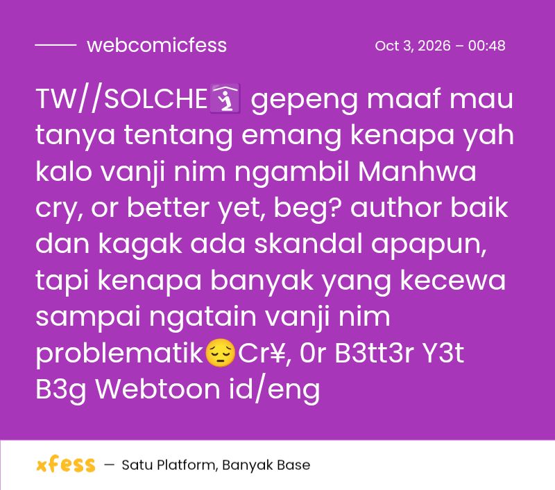 WEBCOMICFESS's tweet photo. TW//SOLCHE🛐 gepeng maaf mau tanya tentang emang kenapa yah kalo vanji nim ngambil Manhwa cry, or better yet, beg? author baik dan kagak ada skandal apapun, tapi kenapa banyak yang kecewa sampai ngatain vanji nim problematik😔Cr¥, 0r B3tt3r Y3t B3g Webtoon id/eng https://t.co/ED6l80PuPq