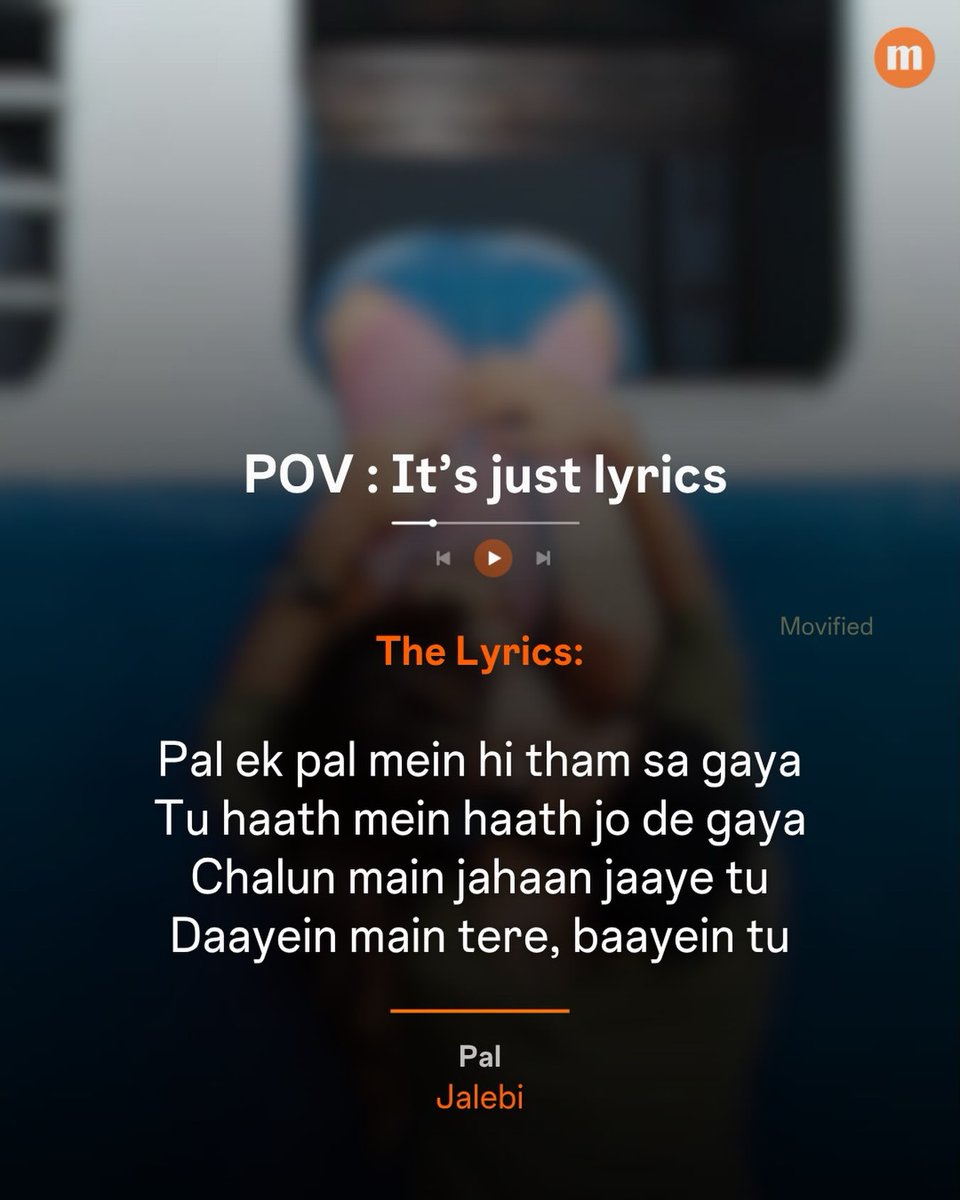 KayeMD's tweet photo. POV: It’s just lyrics. The lyrics: “Pal ek pal mein hi tham sa gaya, tu haath mein haath jo de gaya. Chalun main jahaan jaaye tu, daayein main tere, baayein tu. https://t.co/BIo4Uh4vLm