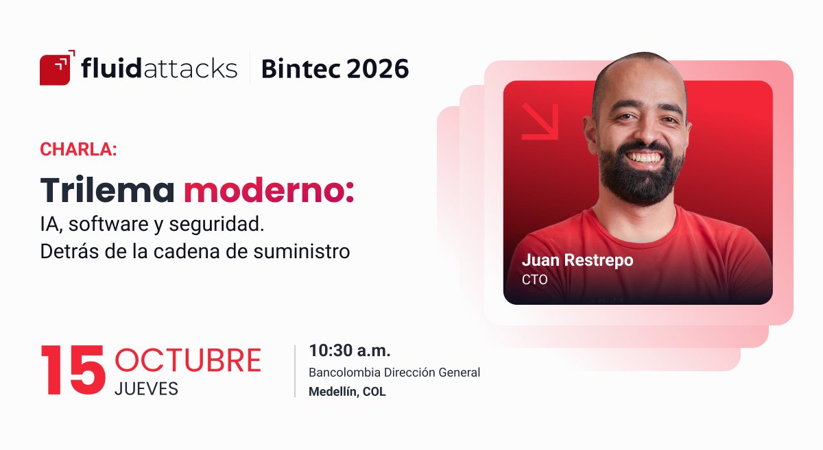 fluidattacks's tweet photo. Si estarás en #Bintec, agéndate este jueves 15 de octubre a las 10:30 a. m., Juan Restrepo presenta su charla "Trilema moderno: IA, software y seguridad. Detrás de la cadena de suministro". Una mirada clara a los riesgos de la cadena de suministro y cómo abordarlos 🔐. https://t.co/06q549pR6f