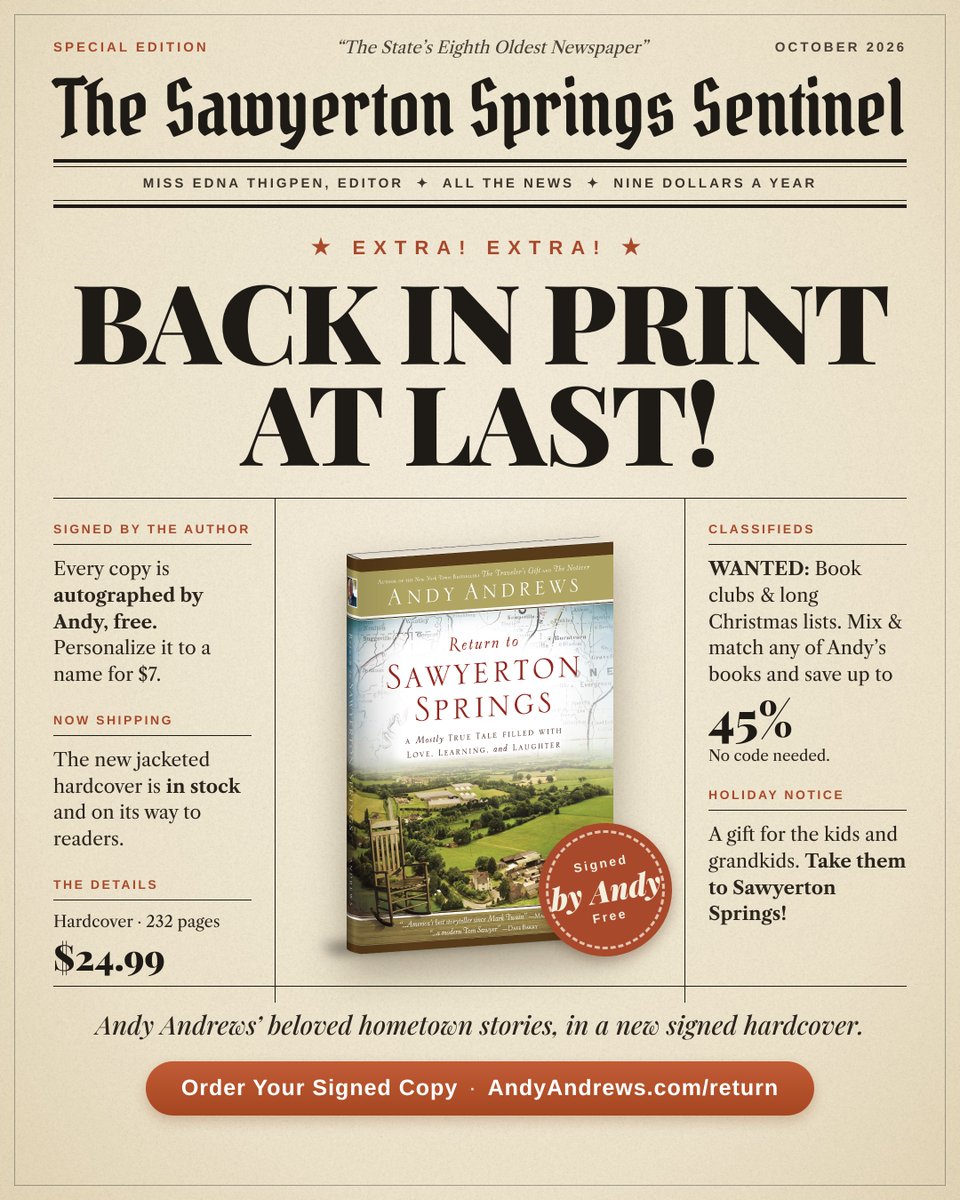 AndyAndrews's tweet photo. EXTRA! EXTRA! Sawyerton Springs is back in print!

The new hardcover edition of Return to Sawyerton Springs is in stock and shipping now. Miss Edna Thigpen usually saves the front page of the Sentinel for family reunions and covered-dish suppers, but she made room for this one.

If you've been to Sawyerton Springs before, welcome back. If you haven't, it's the little town where everybody knows your business, the newspaper prints it anyway, and you'll laugh until you cry.

- Every copy is signed by Andy, free of charge
- Add a name for $7 and it's personalized
- Mix and match with any of Andy's books and save up to 45%
- Christmas is 12 weeks away. Check a few names off your list early!

Order your signed copy at https://t.co/KWkppHRlRz 

Who's the first person you'd give a copy to? Tag them below