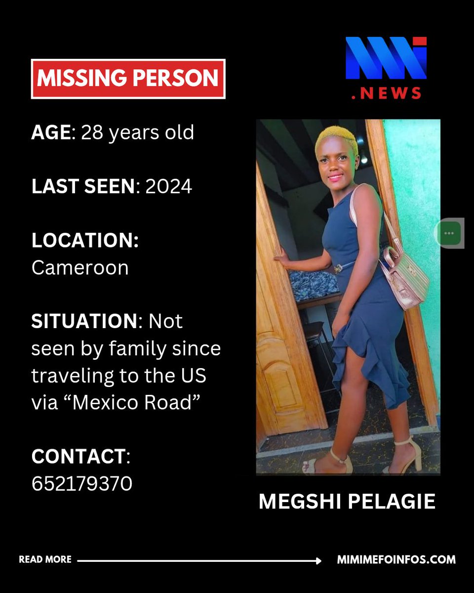 MimiMefoInfo's tweet photo. 🚨Missing Person Alert

Greetings MMI News team. I am a cameronian from the North West Region precisely from Pinyin village. I need your help to find my missing sister.

Her name is Meshi Pelagie. We haven't heard from her since two years ago when she told us she will be traveling to Germany but then she took the Mexico Road. Since then we haven't heard from her. 

Please help me post my sister on every platform so it can reach her wherever she is. 

Contact us through:  
📞 652179370

Please share this post as widely as possible. Thank you. 

#MMINews