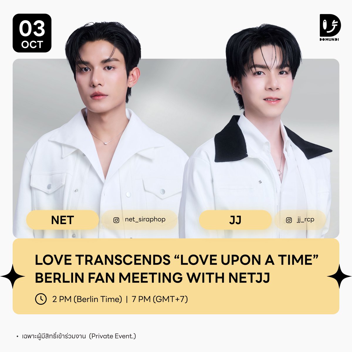 DomundiTV's tweet photo. #DMDschedule 

🗓 : 03.10.2026

Love Transcends “Love Upon A Time” Berlin Fan Meeting with NetJJ

🙋🏻‍♂️ : @netsiraphop @jj_rcp 
⏰️ : 14.00 น. l 2 PM (Berlin Time) 
⏰️ : 19.00 น. l 7 PM (GMT+7) 
📢 : เฉพาะผู้มีสิทธิ์เข้าร่วมงาน

#️⃣ : #.NetJJ_FMinBerlin

#netsiraphop #jj_rcp
#domunditv