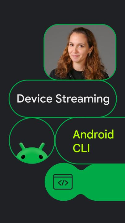 The image is a graphic featuring a photo of a woman above two connected pill-shaped text boxes labeled "Device Streaming" and "Android CLI," alongside the green Android mascot and a code icon, illustrating the announcement about accessing Android Device Streaming via the command line.
