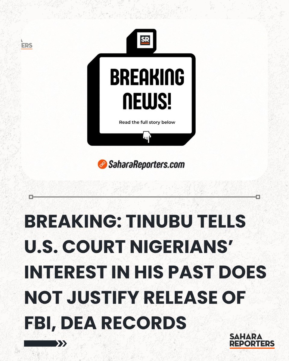 SaharaReporters's tweet photo. BREAKING: Tinubu Tells U.S. Court Nigerians’ Interest In His Past Does Not Justify Release Of FBI, DEA Records | Sahara Reporters https://t.co/VhprsiQQCF https://t.co/fOJ1qhCfqQ