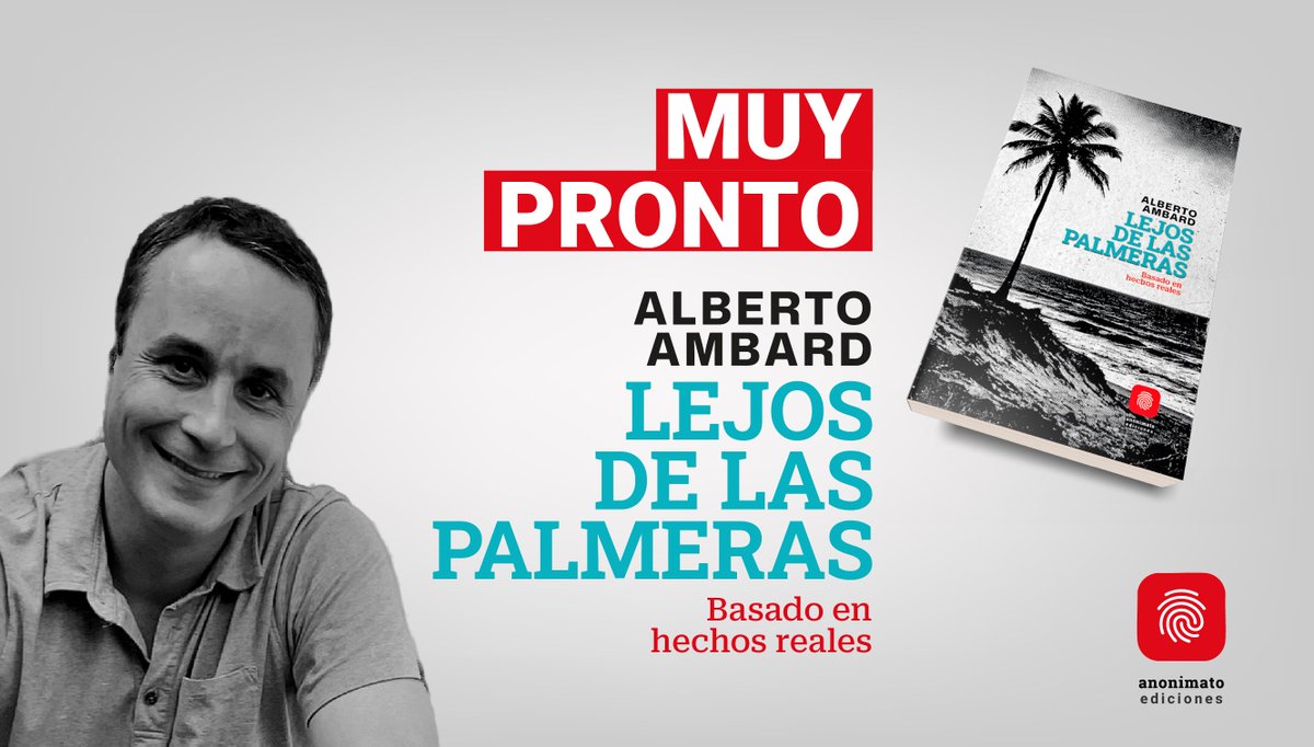 anonimatoed's tweet photo. 📢¡MUY PRONTO! «Lejos de las palmeras» de Alberto Ambard. #AnonimatoEdicione https://t.co/PVvhH5rrFA