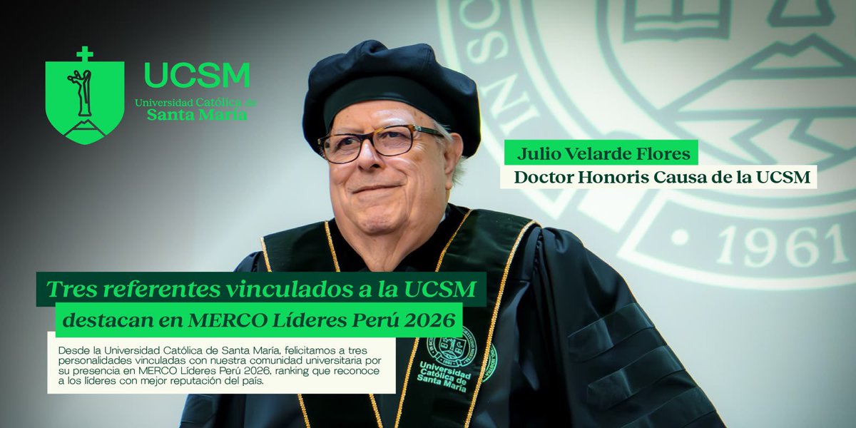 UCSM_oficial's tweet photo. 💚 #UCSM | 𝐓𝐫𝐞𝐬 𝐩𝐞𝐫𝐬𝐨𝐧𝐚𝐥𝐢𝐝𝐚𝐝𝐞𝐬 𝐯𝐢𝐧𝐜𝐮𝐥𝐚𝐝𝐚𝐬 𝐚 𝐧𝐮𝐞𝐬𝐭𝐫𝐚 𝐔𝐧𝐢𝐯𝐞𝐫𝐬𝐢𝐝𝐚𝐝 𝐝𝐞𝐬𝐭𝐚𝐜𝐚𝐧 𝐞𝐧 𝐌𝐄𝐑𝐂𝐎 𝐋𝐢́𝐝𝐞𝐫𝐞𝐬 𝐏𝐞𝐫𝐮́ 𝟐𝟎𝟐𝟔

La Universidad Católica de Santa María reconoce la presencia de tres personalidades vinculadas a nuestra comunidad universitaria en 𝐌𝐄𝐑𝐂𝐎 𝐋𝐢́𝐝𝐞𝐫𝐞𝐬 𝐏𝐞𝐫𝐮́ 𝟐𝟎𝟐𝟔, ranking que evalúa la reputación de líderes del país. En esta edición, Julio Velarde Flores ocupa el primer lugar y Roque Benavides Ganoza el quinto; Jorge Rodríguez Rodríguez también integra la clasificación. 

🎓 Julio Velarde Flores, Doctor Honoris Causa de la UCSM.
🎓 Roque Benavides Ganoza, Profesor Honorario de la UCSM.
🎓 Jorge Rodríguez Rodríguez, Profesor Honorario de la UCSM.

Este reconocimiento pone nuevamente en valor las trayectorias de personalidades que mantienen un vínculo académico con nuestra casa de estudios.

💚 𝑪𝒆𝒍𝒆𝒃𝒓𝒂𝒎𝒐𝒔 𝒆𝒔𝒕𝒐𝒔 𝒍𝒂𝒛𝒐𝒔 𝒒𝒖𝒆 𝒄𝒐𝒏𝒆𝒄𝒕𝒂𝒏 𝒂 𝒍𝒂 𝑼𝑪𝑺𝑴 𝒄𝒐𝒏 𝒓𝒆𝒇𝒆𝒓𝒆𝒏𝒕𝒆𝒔 𝒅𝒆 𝒂𝒎𝒑𝒍𝒊𝒂 𝒕𝒓𝒂𝒚𝒆𝒄𝒕𝒐𝒓𝒊𝒂 𝒏𝒂𝒄𝒊𝒐𝒏𝒂𝒍.

#UCSM #MERCOLíderes2026 #SentimientoSantamariano #ComunidadUCSM #Reconocimiento