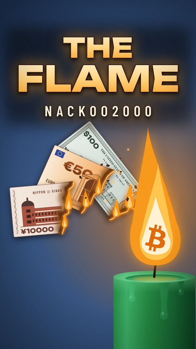A promotional graphic titled 'THE FLAME' by 'NACKO02000', showing traditional fiat currencies (dollar, euro, yen) burning next to a green candle with a Bitcoin symbol in its flame.