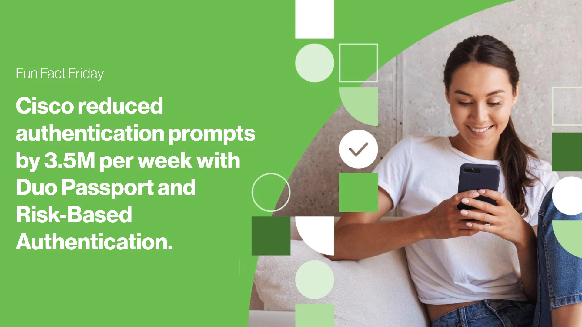Duo Passport and Risk-Based Authentication (RBA) have helped cut user authentication prompts by 3.5 million per week