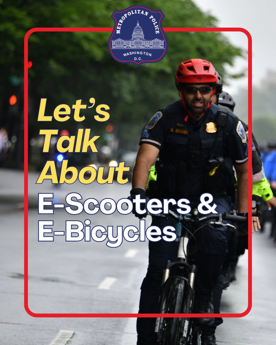 DCPoliceDept's tweet photo. Hey D.C.! Let's talk about E-Scooters &amp; E-Bicycles. D.C.’s e‑bike and e‑scooter riders help keep our city moving. Let’s all work together to keep everyone safe. Ride smart, stay aware, and share the road. https://t.co/TVvu0LrQbU