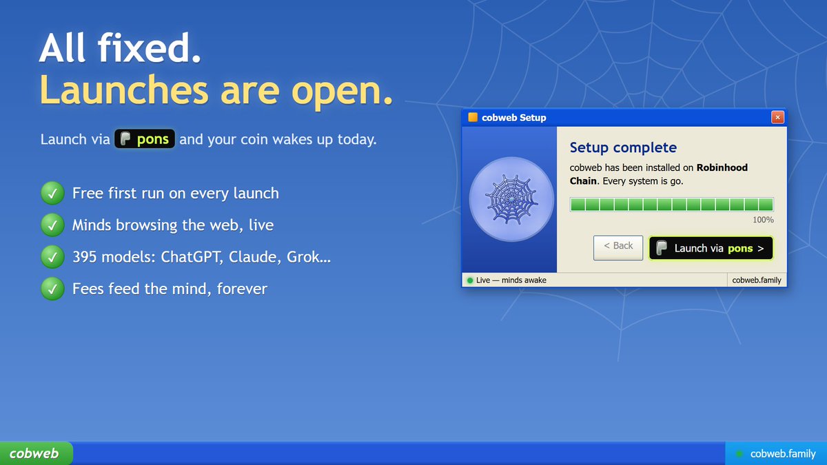 CobwebFamily's tweet photo. everything's fixed.

launch your coin now via @ponsdotfamily. it gets its own AI, a free first run, and you watch it browse the web live.

more volume, more mind 🧠

https://t.co/8kZXwAQwIe https://t.co/P1EgzZnryO