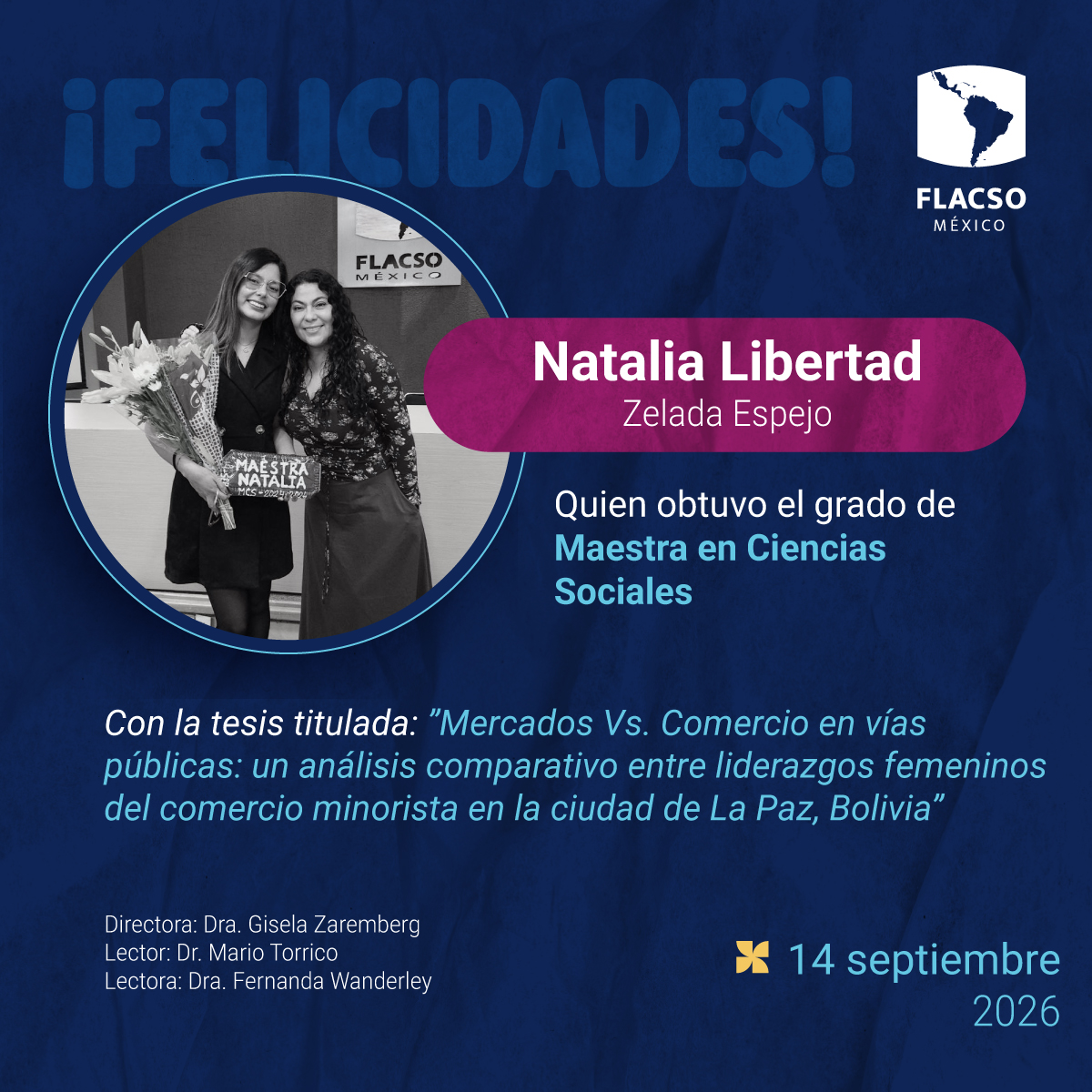 FlacsoMx's tweet photo. #OrgulloFLACSO

La #FLACSOMéxico felicita a Natalia Libertad Zelada Espejo por haber obtenido el grado de Maestra en Ciencias Sociales.

Reconocemos este paso en su trayectoria académica y profesional.

¡Enhorabuena, Natalia! https://t.co/XGXcRtN4uI