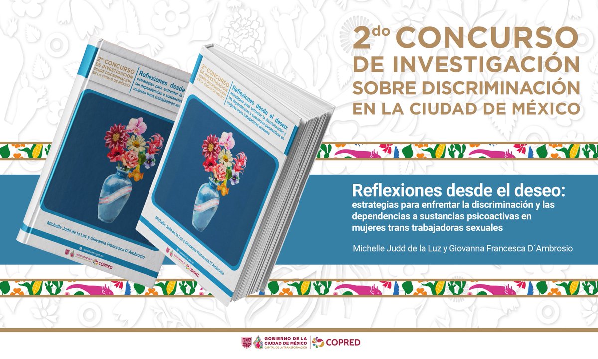 COPRED_CDMX's tweet photo. 📚 “Reflexiones desde el deseo”, investigación sobre discriminación y dependencias a sustancias psicoactivas en mujeres trans trabajadoras sexuales, fue ganadora del 2.º Concurso de Investigación sobre Discriminación en la CDMX.

👉https://t.co/7GK05WGt7r https://t.co/r2SPHPeiVa