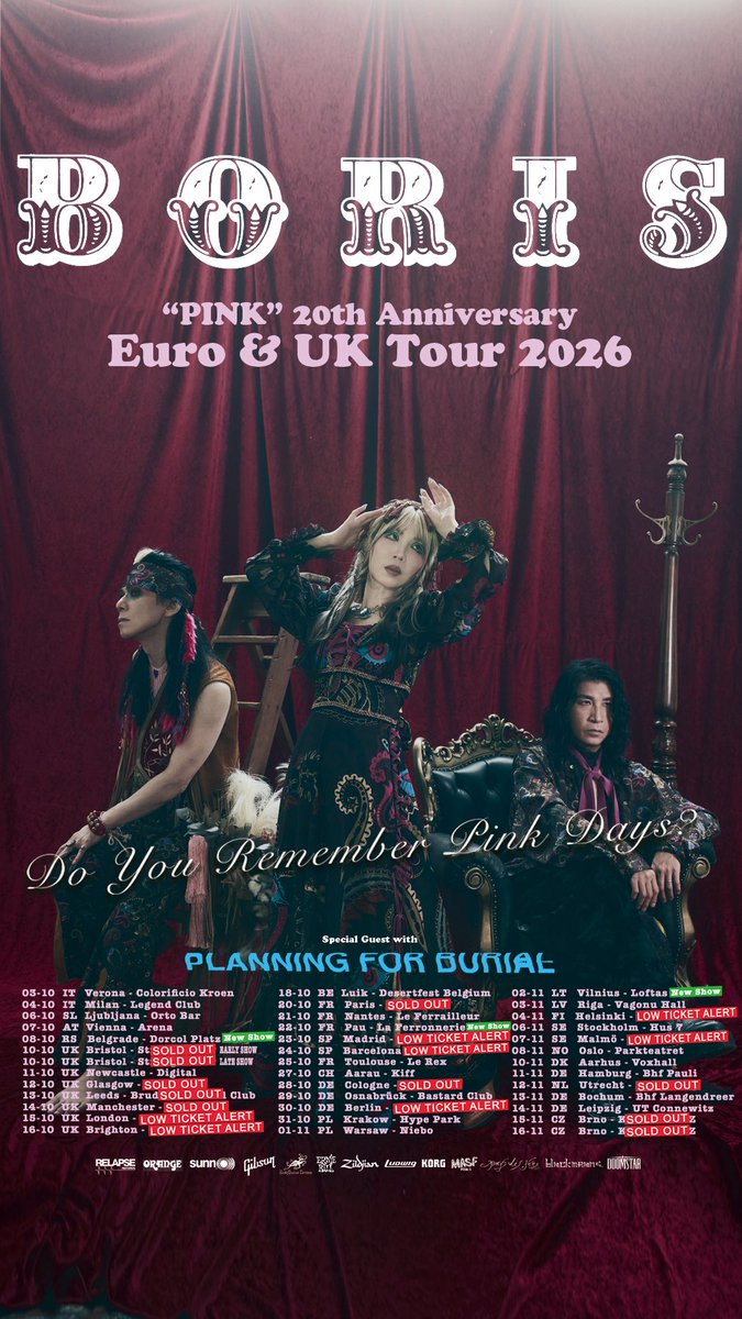 Borisheavyrocks's tweet photo. Arrived in Verona, Italy.

Boris's Euro & UK tour kicks off tomorrow.
Full support from Planning for Burial.
@inmemoryofthom 

Check our merch line Up!
Get your tickets early.
See you at the show.

Boris “PINK” 20th Anniversary EURO & UK Tour 2026″

03-10  IT  Verona - Colorificio Kroen04-10  IT  Milan - Legend Club06-10  SL  Ljubljana - Orto Bar07-10  AT  Vienna - Arena
08-10  RS  Belgrade - Dorcol Platz10-10  UK  Bristol - Strange Brew Early Show
10-10  UK  Bristol - Strange Brew Late Show11-10  UK  Newcastle - Digital12-10  UK  Glasgow - Oran Mor13-10  UK  Leeds - Brudenell Social Club14-10  UK  Manchester - Gorilla15-10  UK  London - Electric Brixton16-10  UK  Brighton - Concorde 218-10  BE  Luik - Desertfest Belgium20-10  FR  Paris - Petit Bain21-10  FR  Nantes - Le Ferrailleur
22-10  FR  Pau - La Ferronnerie23-10  SP  Madrid - Mon24-10  SP  Barcelona - La Nau25-10  FR  Toulouse - Le Rex27-10  CH  Aarau - Kiff28-10  DE  Cologne - Helios3729-10  DE  Osnabrück - Bastard Club30-10  DE  Berlin - Bi Nuu31-10  PL  Krakow - Hype Park01-11  PL  Warsaw - Niebo
02-11  LT  Vilnius - Lufta
03-11  LV  Riga - Vagonu Hall04-11  FI  Helsinki - Kult06-11  SE  Stockholm - Hus 707-11  SE  Malmö - Plan B08-11  NO  Oslo - Parkteatret10-11  DK  Aarhus - Voxhall11-11  DE  Hamburg - Bhf Pauli12-11  NL  Utrecht - De Helling13-11  DE  Bochum - Bhf Langendreer14-11  DE  Leipzig - UT Connewitz15-11  CZ  Brno - Kabinet MÚZ
16-11  CZ  Brno - Kabinet MÚZ

https://t.co/xyoWAtpbcS