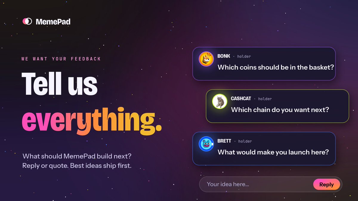 useMemePad's tweet photo. We want your feedback.

MemePad pairs your pumpfun coin with a basket of memes across 4 chains. Now we want to hear from you:

→ Which coins should be in the basket?
→ Which chain do you want next?
→ What would make you launch here?

Reply or quote. Best ideas ship first. https://t.co/HWXA8l0YtS
