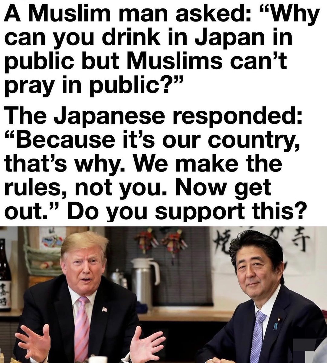 Charmingviews_3's tweet photo. A Muslim man asked: "Why can you drink in Japan in public but Muslims can't pray in publicẠại
The Japanese responded:
"Because it's our country, that's why. We make the rules, not you. Now get out. https://t.co/7O8qJ98T9a
