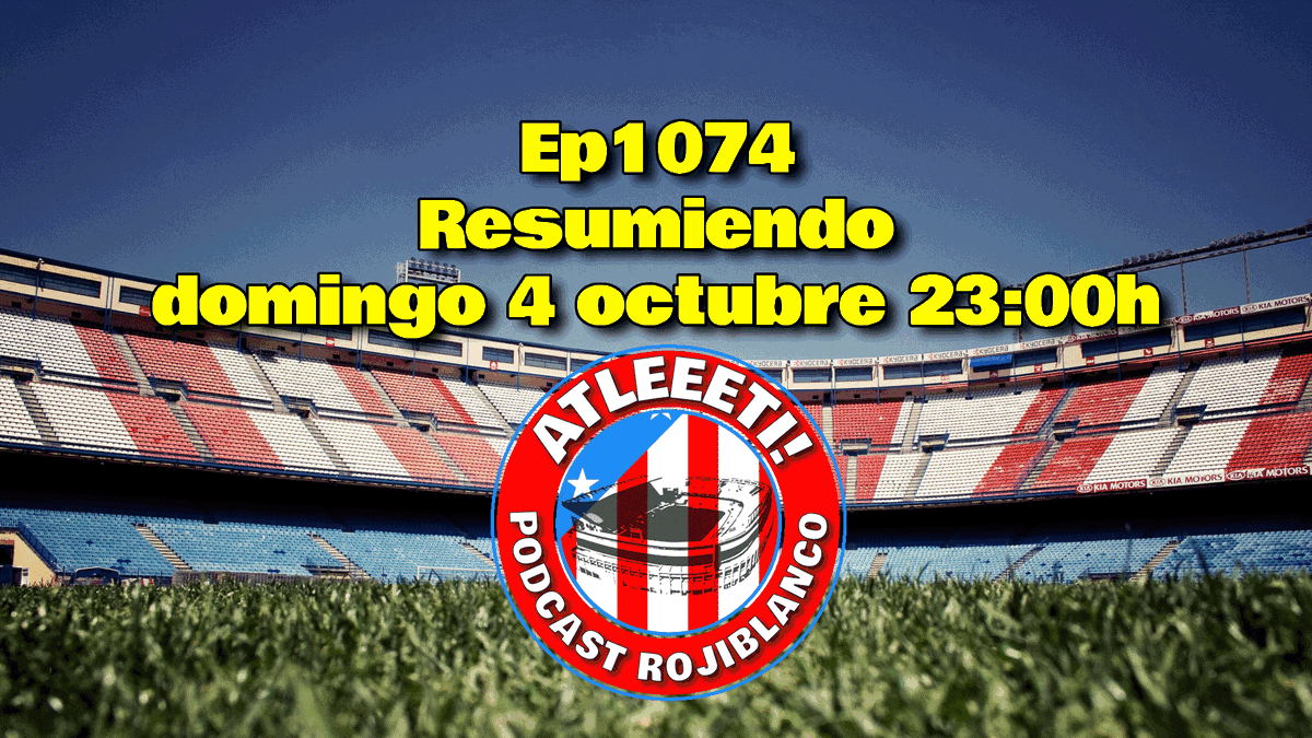 atleeeti's tweet photo. Volvemos tras un largo parón, “Ep1074: Resumiendo”, domingo 4 de OCtubre 23:0h en @Twitch (https://t.co/jp2hpK4iXq), @YouTube (https://t.co/qqSd2kiniX) y @Facebook (https://t.co/WL4BBXqw32) #Atleti https://t.co/pGKL306msq