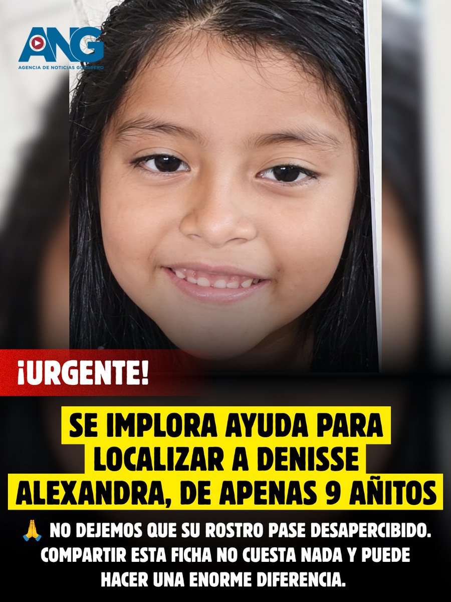 ANoticiasGro's tweet photo. 🚨 #URGENTE | SE IMPLORA AYUDA PARA LOCALIZAR A DENISSE ALEXANDRA, DE APENAS 9 AÑITOS
https://t.co/rIwMtStKaZ https://t.co/MxS0e3Uckm