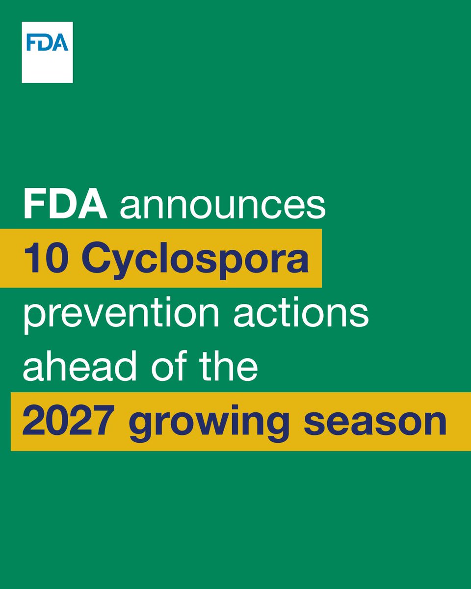 FDA's tweet photo. The FDA is taking decisive action to prevent future Cyclospora outbreaks with the advancement of 10 planned activities ahead of the 2027 growing season to strengthen prevention, enhance surveillance, expand industry outreach, and identify innovative solutions to reduce Cyclospora contamination of fresh produce.