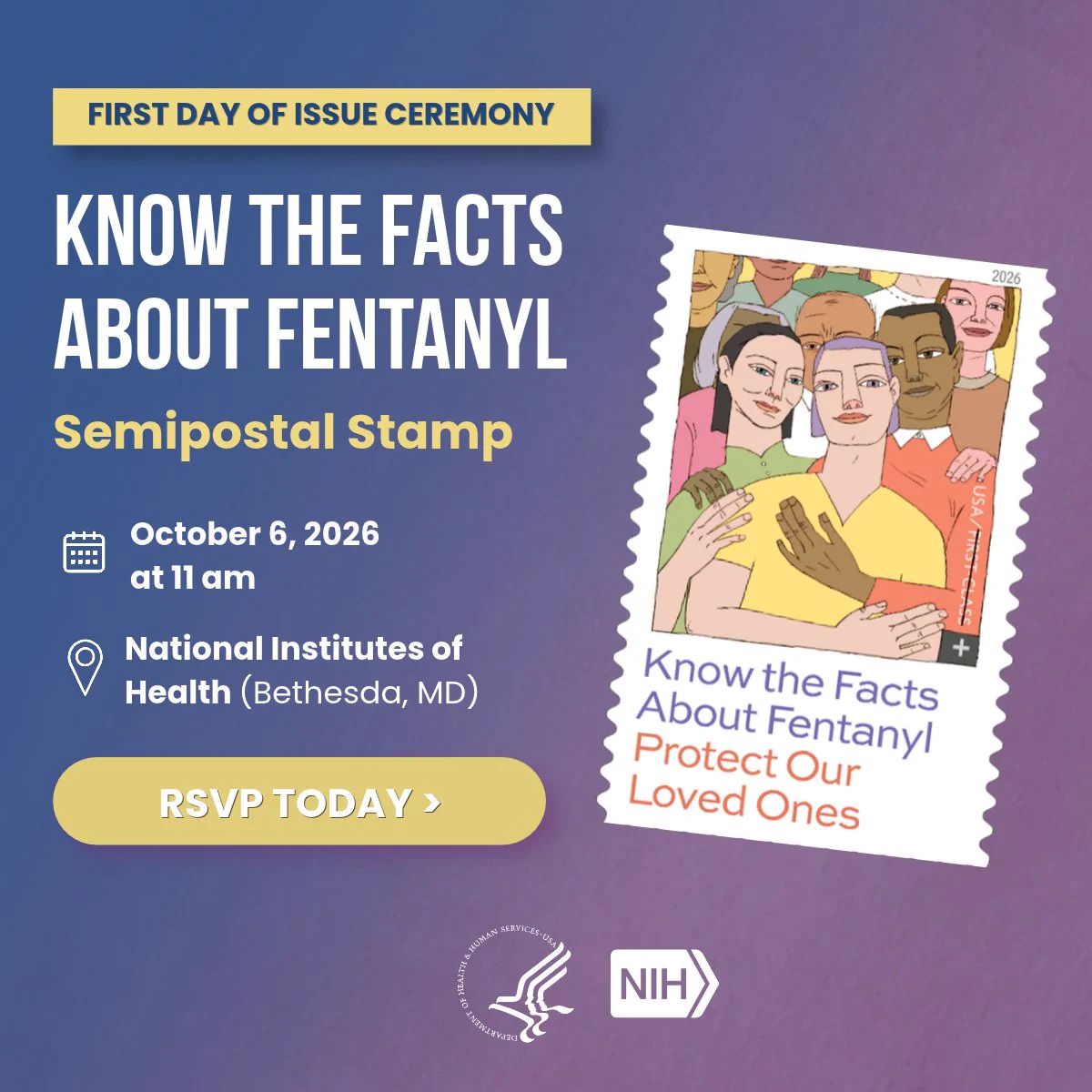 First Day of Issue Ceremony announcement for a semipostal stamp titled "Know the Facts About Fentanyl, Protect Our Loved Ones," set for October 6, 2026, at 11 am. Event at National Institutes of Health, Bethesda, MD. RSVP button included. The stamp features a colorful illustration of diverse individuals standing together. NIH and Department of Health and Human Services logos are present.