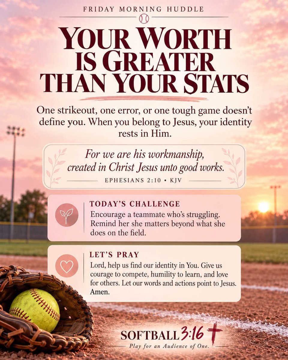 AubreyRed42's tweet photo. 🌸🥎 FRIDAY MORNING HUDDLE
YOUR WORTH IS GREATER THAN YOUR STATS

Before you head to school, practice, or a weekend tournament, remember: one strikeout, one error, or one tough game doesn’t define you.

When you belong to Jesus, your identity rests in Him. You can work hard, learn from mistakes, and compete with confidence without letting softball determine your worth.

📖 “For we are his workmanship, created in Christ Jesus unto good works.”
— Ephesians 2:10, KJV

🥎 TODAY’S CHALLENGE:
Encourage a teammate who’s struggling. Remind her she matters beyond what she does on the field.

🙏 Lord, help us find our identity in You. Give us courage to compete, humility to learn, and love for the people around us. Let our words and actions point others to Jesus. Amen.

SOFTBALL 3:16
Play for an Audience of One. ✝️