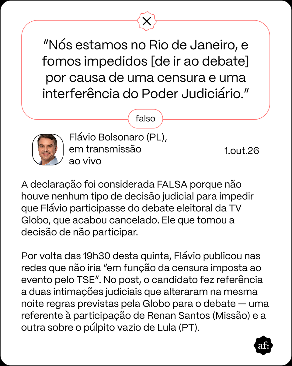 aosfatos's tweet photo. Ao contrário do que Flávio tenta fazer crer, não houve qualquer tipo de decisão judicial para impedir que ele participasse do debate eleitoral da TV Globo na quinta-feira (1º), que acabou cancelado.

Pouco antes da agenda, foi o candidato do PL quem decidiu não participar. https://t.co/4mxkoCJl05
