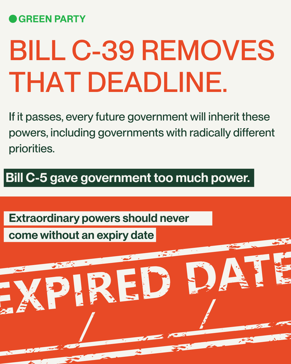 CanadianGreens's tweet photo. The Green Party opposed Bill C-5 from the start. Now the Liberals want to remove one of the few limits placed on it.

Bill C-5 was meant to sunset after five years, stopping its “national interest” powers from being handed to future governments. Bill C-39 erases that safeguard. https://t.co/tTdSk7MHMp