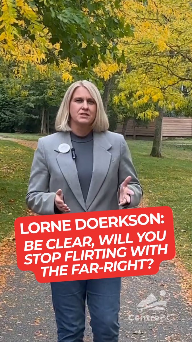A video screenshot showing a woman in a gray blazer outdoors with overlaid text reading: 'LORNE DOERKSON: BE CLEAR, WILL YOU STOP FLIRTING WITH THE FAR-RIGHT?' and a 'centreBC' watermark.