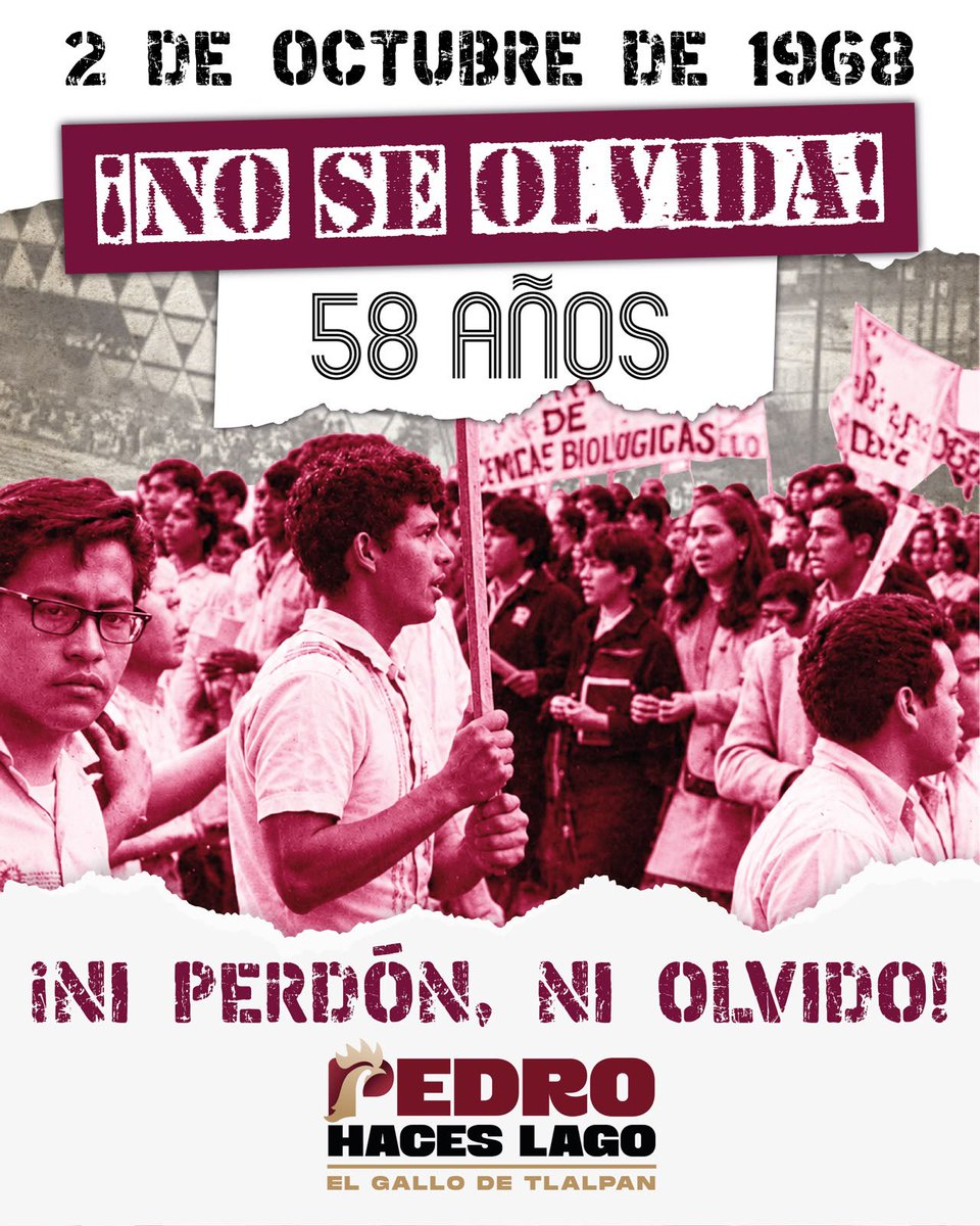 PedroHacesL's tweet photo. ¡2 DE OCTUBRE NO SE OLVIDA! 🕊️

A 58 años de aquel 2 de octubre de 1968, recordamos al movimiento estudiantil que fue reprimido en Tlatelolco y a los jóvenes que alzaron la voz por sus derechos y libertades. 

Nosotros, los jóvenes y estudiantes de hoy, tenemos la responsabilidad de mantener viva su memoria y recordar una lucha que marcó para siempre la historia de México.

Ni perdón, ni olvido.

#PedroHacesLago #TúHacesTlalpan