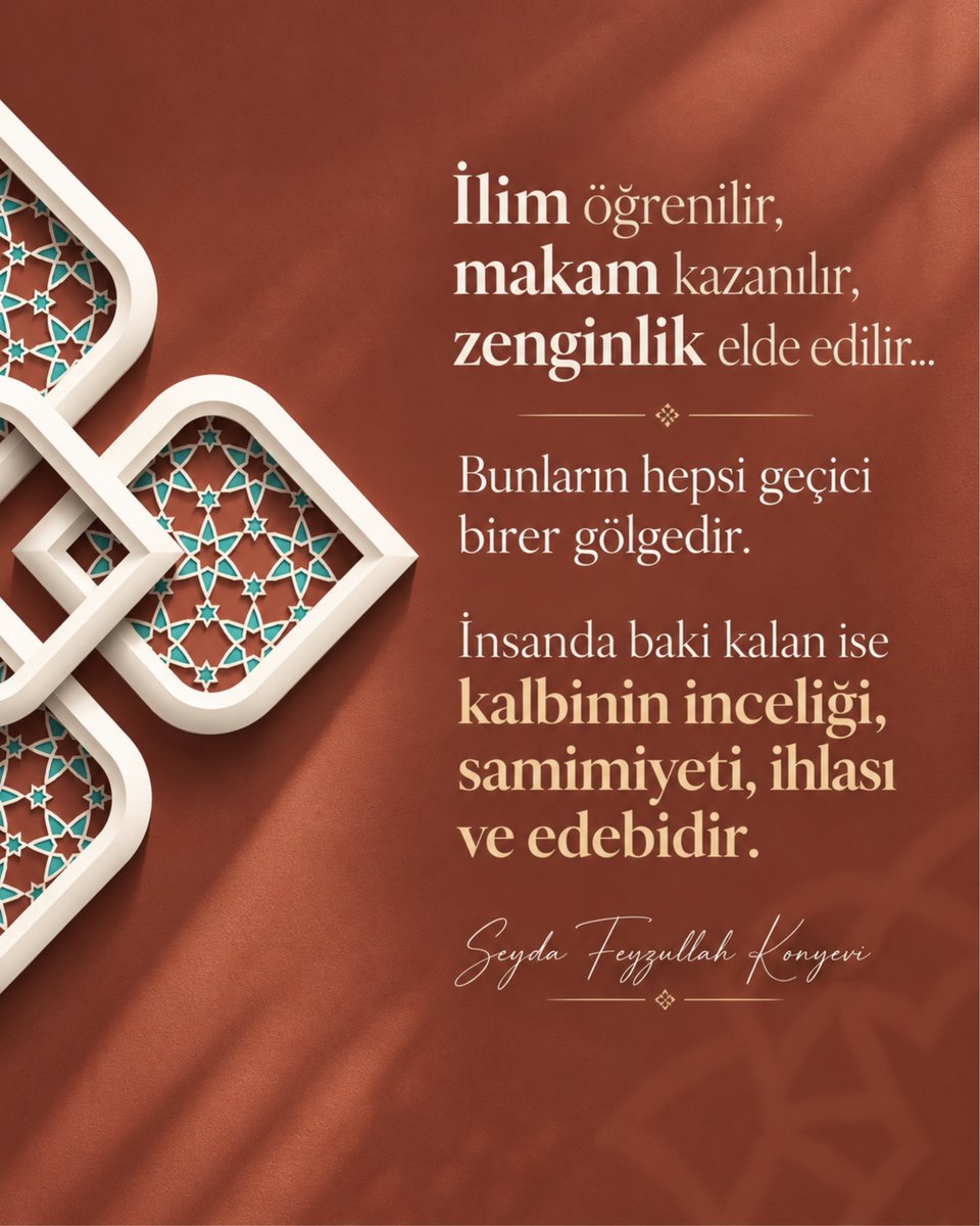 SeydaMFKonyevi's tweet photo. İlim öğrenilir, makam kazanılır, zenginlik elde edilir...
Bunların hepsi geçici birer gölgedir.
İnsanda baki kalan ise kalbinin inceliği, samimiyeti, ihlası ve edebidir.