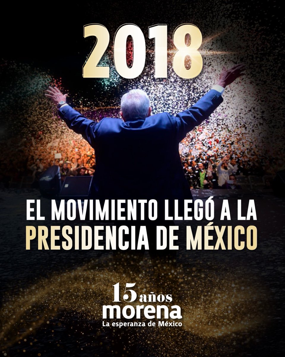 A_MontielR's tweet photo. En 2018, de la mano de @lopezobrador_, nuestro movimiento llegó a la Presidencia de México y comenzó una nueva etapa en la historia del país.

Con él inició la Transformación que puso el bienestar del pueblo en el centro y comenzó a llevarlo a cada rincón de México.

Ahí comenzó a hacerse realidad nuestro hermoso ideal de transformar a México. 

#15AñosMorena
