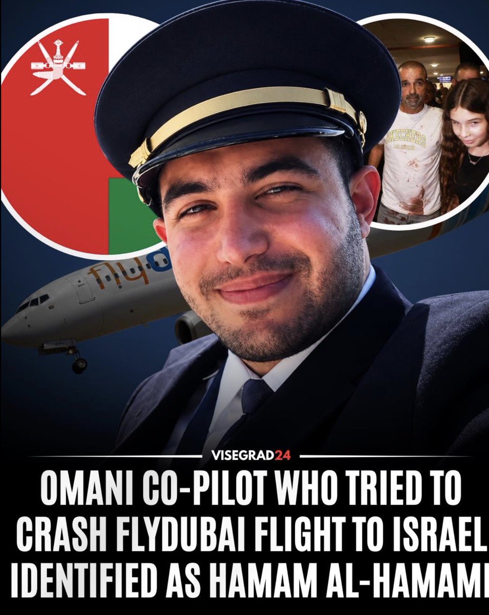 visegrad24's tweet photo. BREAKING:

The Omani co-pilot who stabbed Captain Smit Machchhar and tried to crash Flydubai Flight FZ1073 on its way to Tel Aviv has been identified as Hamam Al Hamami.

Netanyahu stated today that it's becoming increasingly clear after the first interrogations that the attacker had become radicalized and had embarked on a path of jihadism.

While it was clear to everyone who have followed the growth of Islamist terror in the Muslim world over the past decades that jihadism was a likely explanation behind a stabbing attack by a co-pilot in a cockpit of a passenger jet flying to Israel, Western mainstream media was selling the story of a "spat" or "scuffle" between pilots.

Many in the West are still burying their heads in the sand.