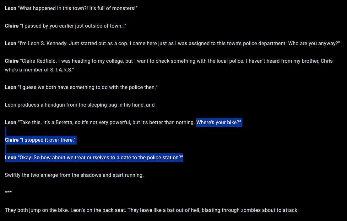 GotYourJacket98's tweet photo. Early script (scrapped), Biohazard 2 Official Scriptbook (1997), Noboru Sugimura and Hideki Kamiya

Leon: "[...] Where’s your bike?”

Claire “I stopped it over there.”

Leon: “Okay. So how about we treat ourselves to a date to the police station?”

[...]

Leon’s on the back seat. https://t.co/1htZNPwdns