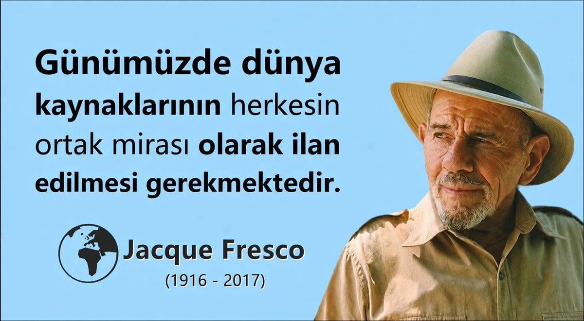 pusula1sozler's tweet photo. Günümüzde dünya kaynaklarının herkesin ortak mirası olarak ilan edilmesi gerekmektedir.
— Jacque Fresco (1916 - 2017)
DİĞER ÇOK ÖNEMLİ SÖZLERİ:
https://t.co/OGqNJllmpg
#OrtakMiras
#VenusProject
#JacqueFresco
#DünyaKaynakları
#HerkesİçinKaynaklar
#KaynakTabanlıEkonomi https://t.co/fsdTcm6PTu