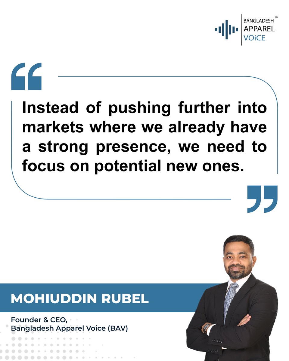 BAV2026's tweet photo. "Instead of pushing further into markets where we already have a strong presence, we need to focus on potential new ones."

#MarketDiversification #newmarketexpansion #exportmarketgrowth #GlobalMarketExpansion #BangladeshRMG #apparelindustry https://t.co/m2Y6Lmuyw1