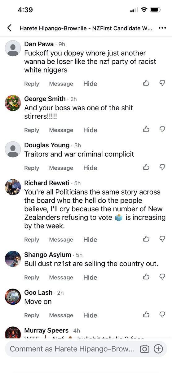 HareteHip's tweet photo. So this is the level of abuse levelled at me as a NZ First candidate speaking up. Clearly highlights the level or lack thereof, of intellect & decency. And the decline in NZs overall standards. Note, many of the abusive & derogatory comments come from other Māori. 
I shall not resile nor be silenced. 
(click on images to read) 

Curiously, do I look black?  
Clearly not!

Authorised by HHipangoBrownlie
NZFirst candidate Whanganui 
harete.hipangobrownlie@nzfirst.nz