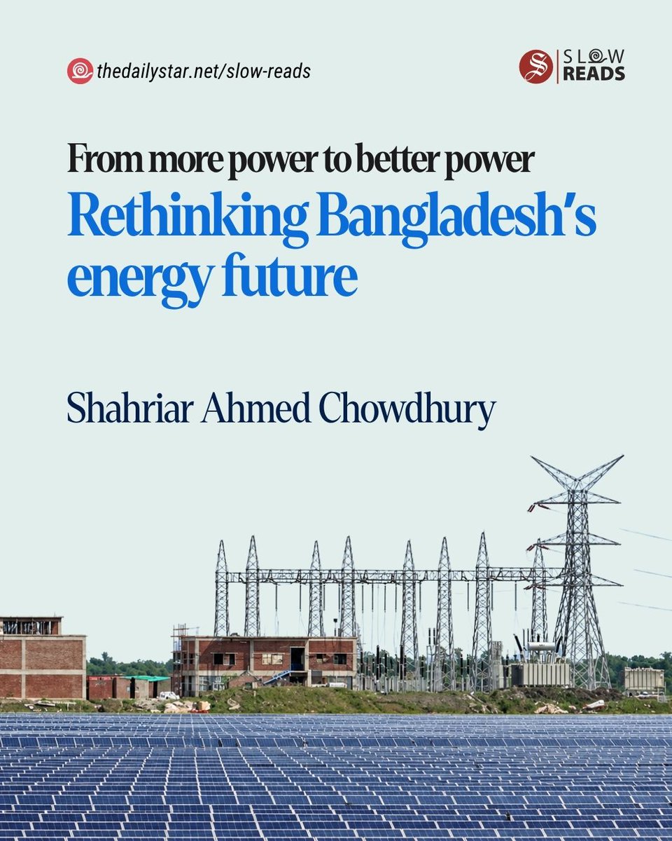 Slow_Reads's tweet photo. Bangladesh’s challenge is no longer, ‘How do we generate more electricity?’ It is, increasingly, ‘How do we generate the right electricity, transmit and distribute it efficiently, maintain grid stability, and provide it affordably, reliably and sustainably?’   

This Slow Reads piece traces why the next phase of the nation's power sector transformation requires moving from a generation-centric model to a flexible, integrated, and renewable-driven electricity system.   

Read the full article: https://t.co/R8f6YIv861
#TheDailyStar #SlowReads #EnergyTransition #RenewableEnergy #Bangladesh
