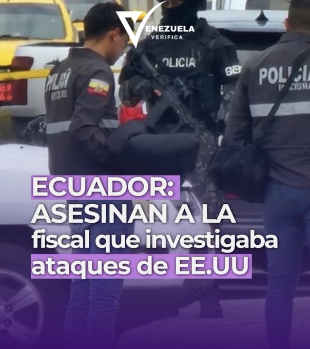 A news screenshot from 'Venezuela Verifica' with the headline 'ECUADOR: ASESINAN A LA fiscal que investigaba ataques de EE.UU' (Ecuador: The prosecutor investigating U.S. attacks is assassinated), showing police officers at a scene.